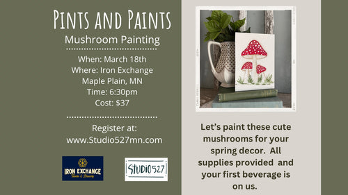 Mushroom Painting| Iron Exchange | March 18th