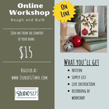 ONLINE WORKSHOP- Boughs & Joy Bulb